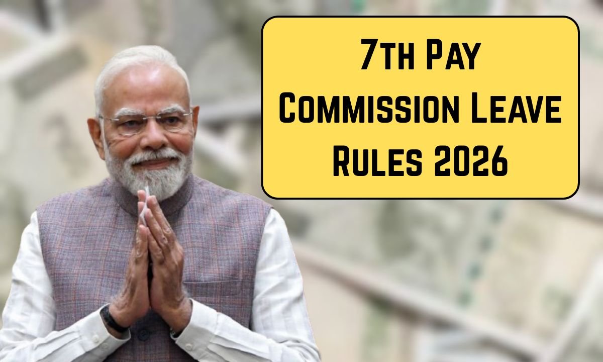 7th Pay Commission Leave Rules 2026